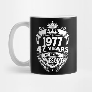 April 1977 47 Years Of Being Awesome 47th Birthday Mug